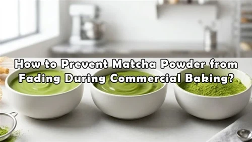 Kako spriječiti da Matcha prah izblijedi tijekom komercijalnog pečenja?